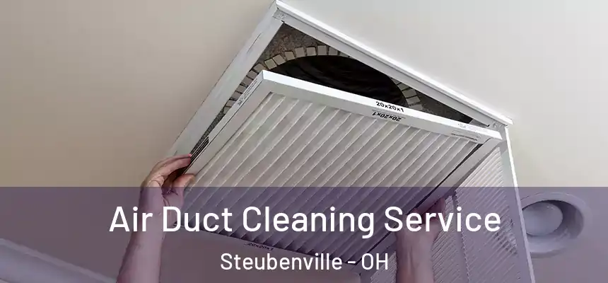  Air Duct Cleaning Service Steubenville - OH