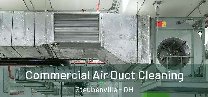  Commercial Air Duct Cleaning Steubenville - OH