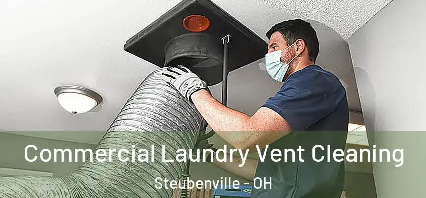  Commercial Laundry Vent Cleaning Steubenville - OH