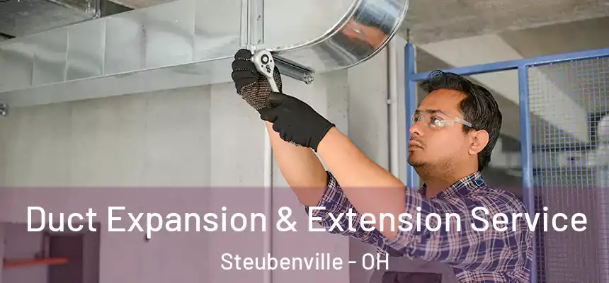  Duct Expansion & Extension Service Steubenville - OH
