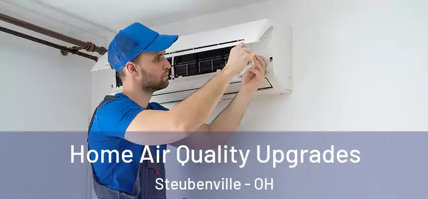  Home Air Quality Upgrades Steubenville - OH