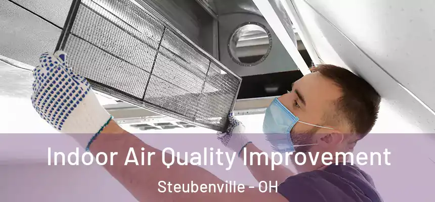  Indoor Air Quality Improvement Steubenville - OH