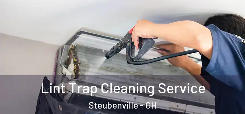  Lint Trap Cleaning Service Steubenville - OH