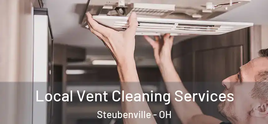  Local Vent Cleaning Services Steubenville - OH