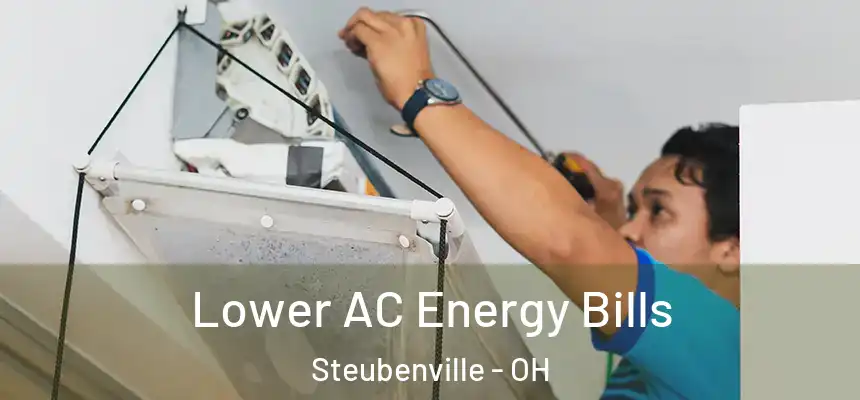  Lower AC Energy Bills Steubenville - OH