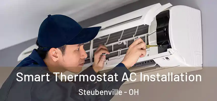 Smart Thermostat AC Installation Steubenville - OH